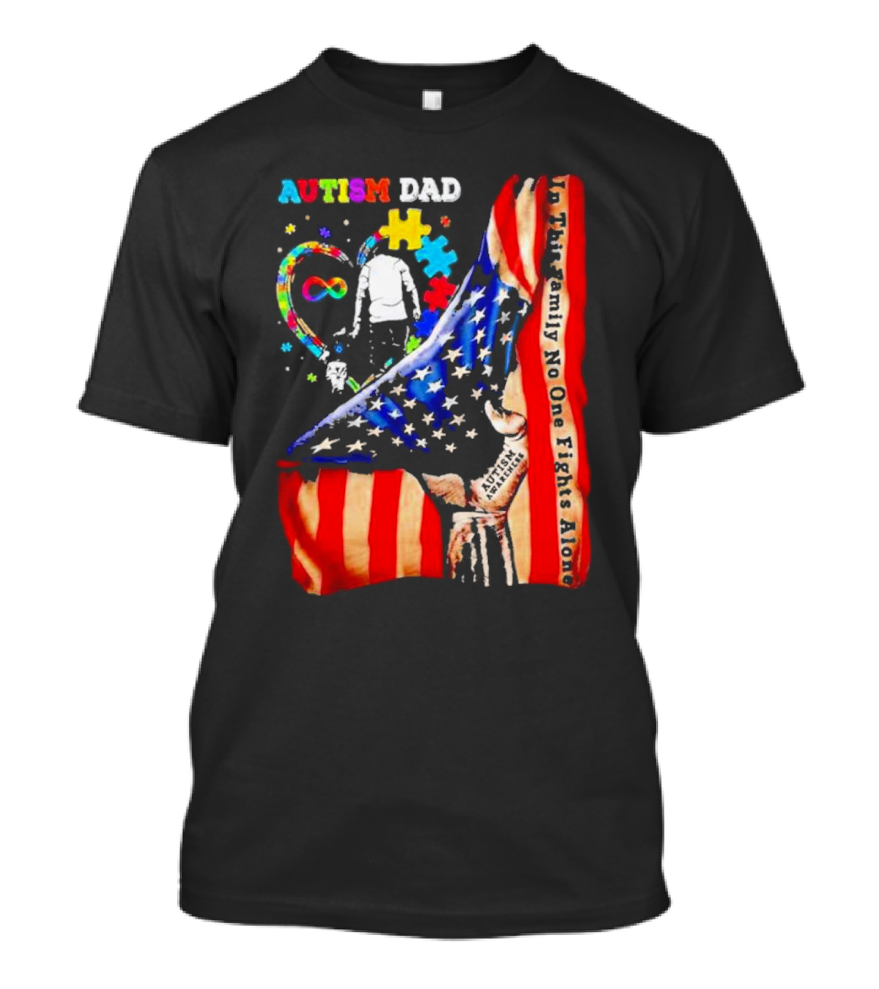 Autism Dad Heart Puzzle Infinity American Flag In This Family No One Fights Alone T-Shirt