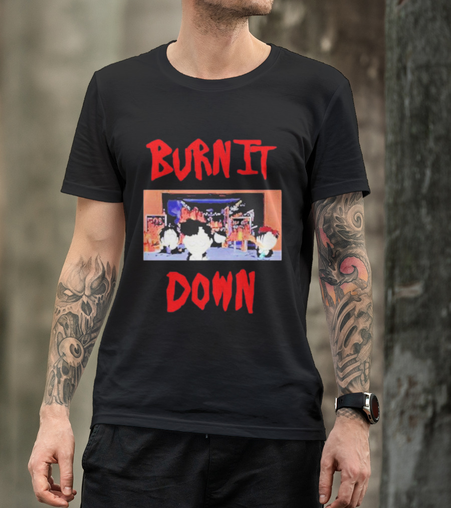 Burn It Down South Park Characters In Flames Scene T-Shirt