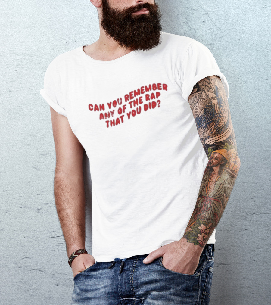 Can You Remember Any Of The Rap That You Did Iconic Fresh Prince Reference T-Shirt