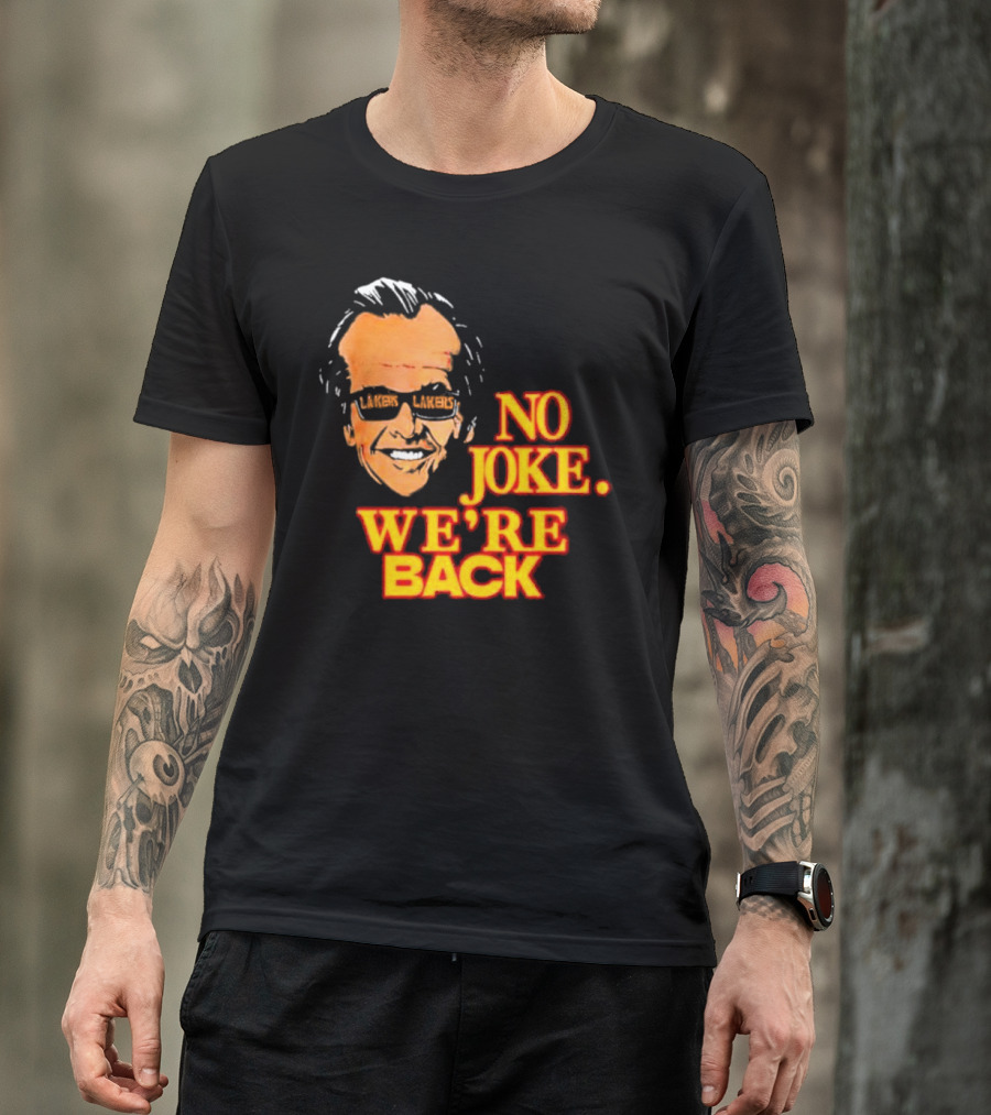 Lakers No Joke We’re Back T-Shirt