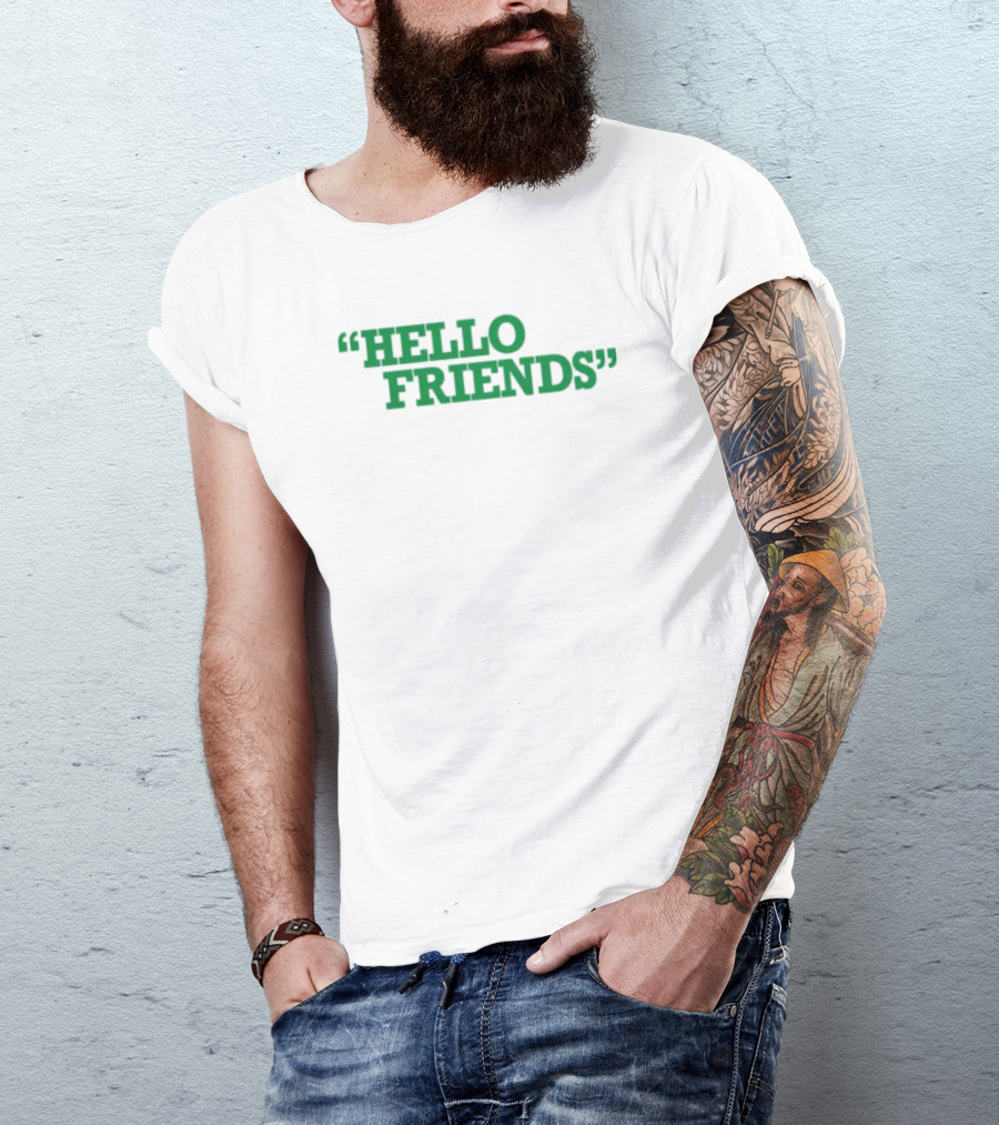 Hello Friends T-Shirt