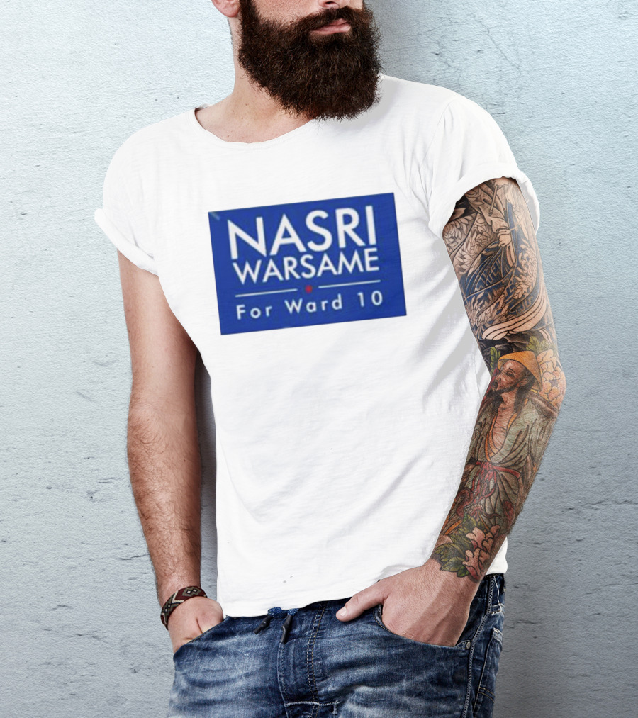 Nasri Warsame For Ward 10 Campaign T-Shirt