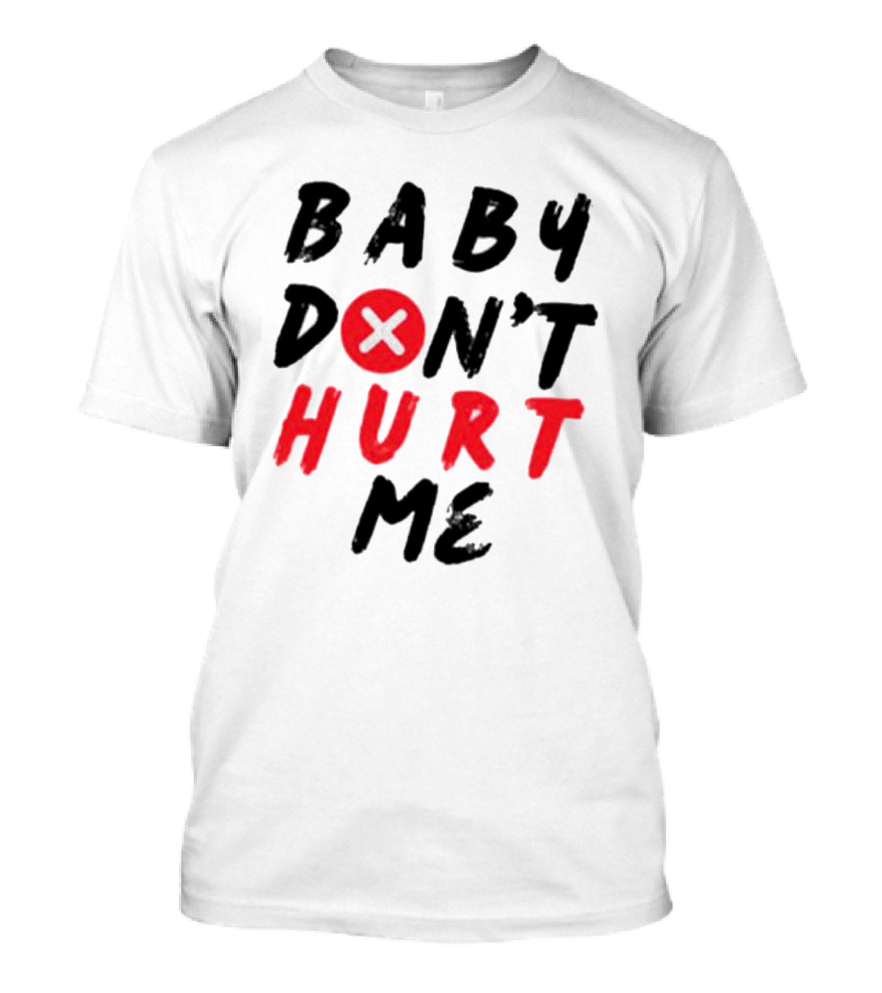 BABY DON'T HURT ME Red T-Shirt