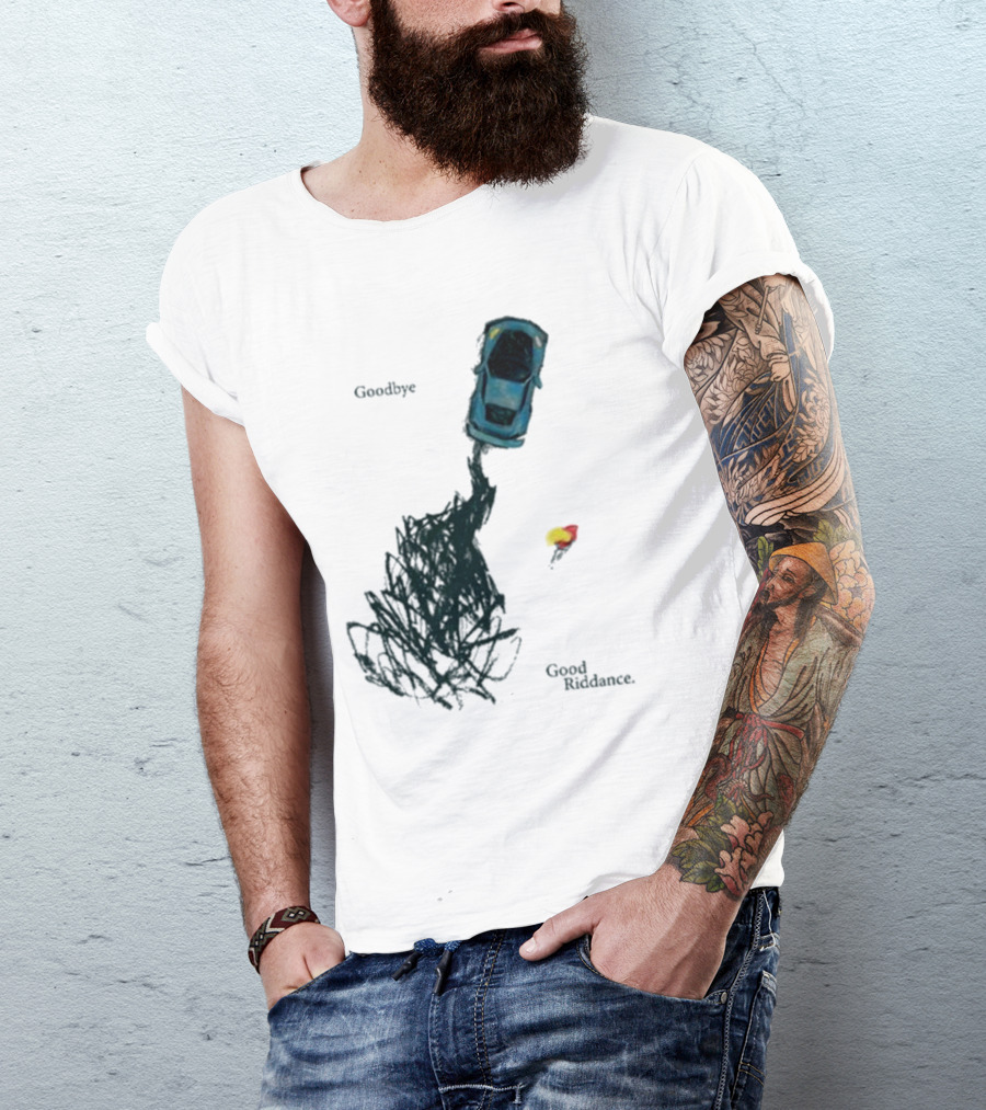 Burnout Goodbye Good Riddance Goodbye Good Riddance T-Shirt