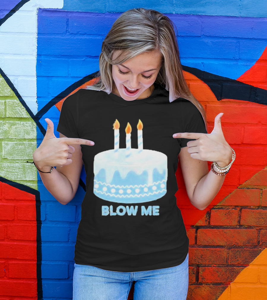 Blow Me Cake With Candles T-Shirt