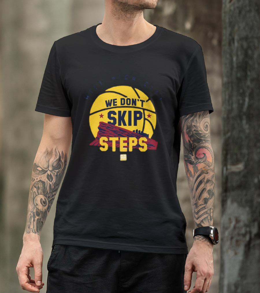 Mile High City We Don't Skip Steps Denver Nuggets Basketball T-Shirt