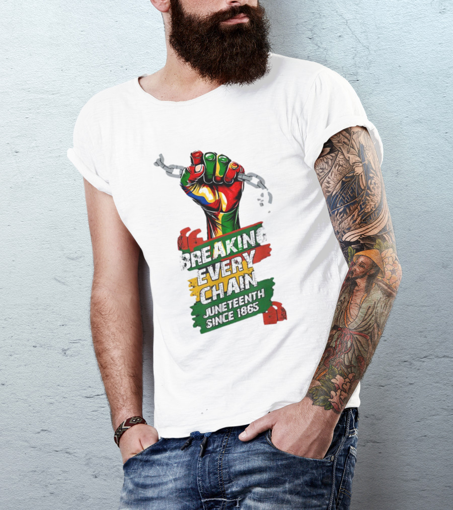 Breaking Every Chain Juneteenth Since 1865 Fist In Colorful Chains T-Shirt