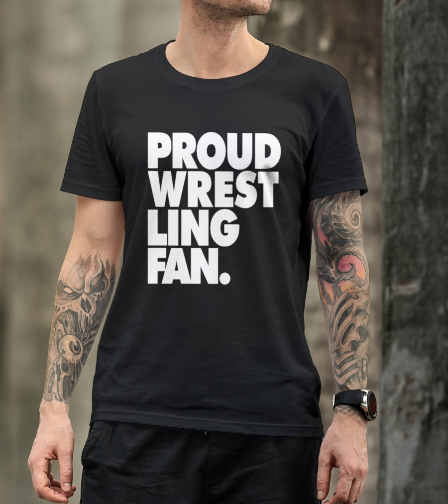 PROUD WRESTLING FAN T-Shirt
