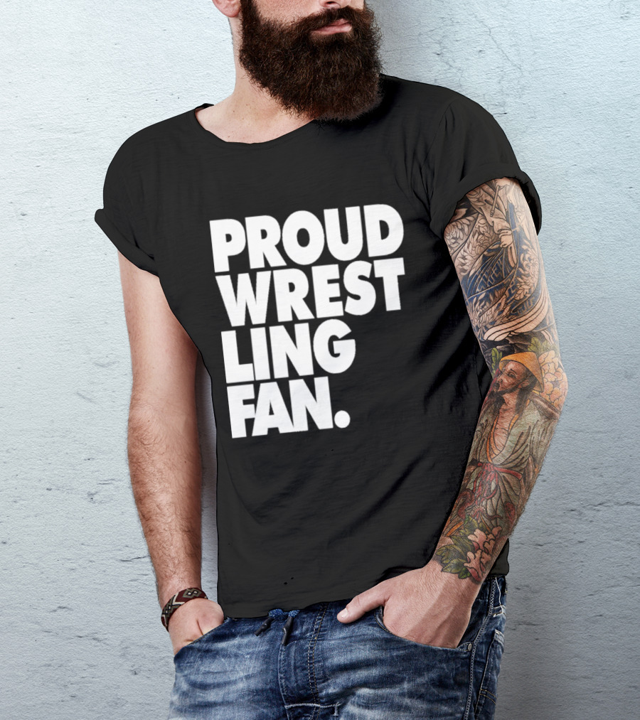 PROUD WRESTLING FAN T-Shirt