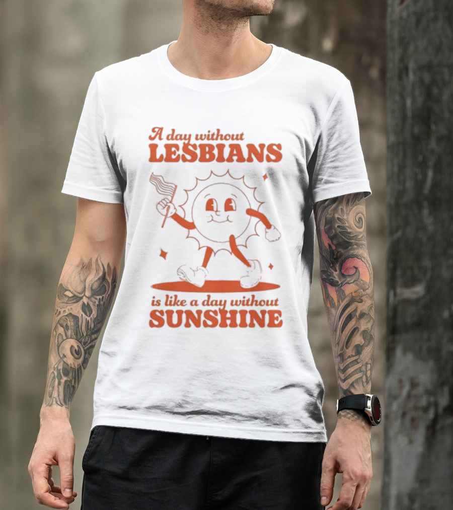 A Day Without Lesbians Is Like A Day Without Sunshine Walking Sun With Bacon Flag T-Shirt