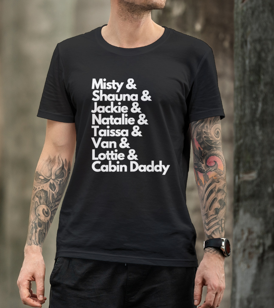 Misty Shauna Jackie Natalie Taissa Van Lottie Cabin Daddy Yellowjackets Characters T-Shirt