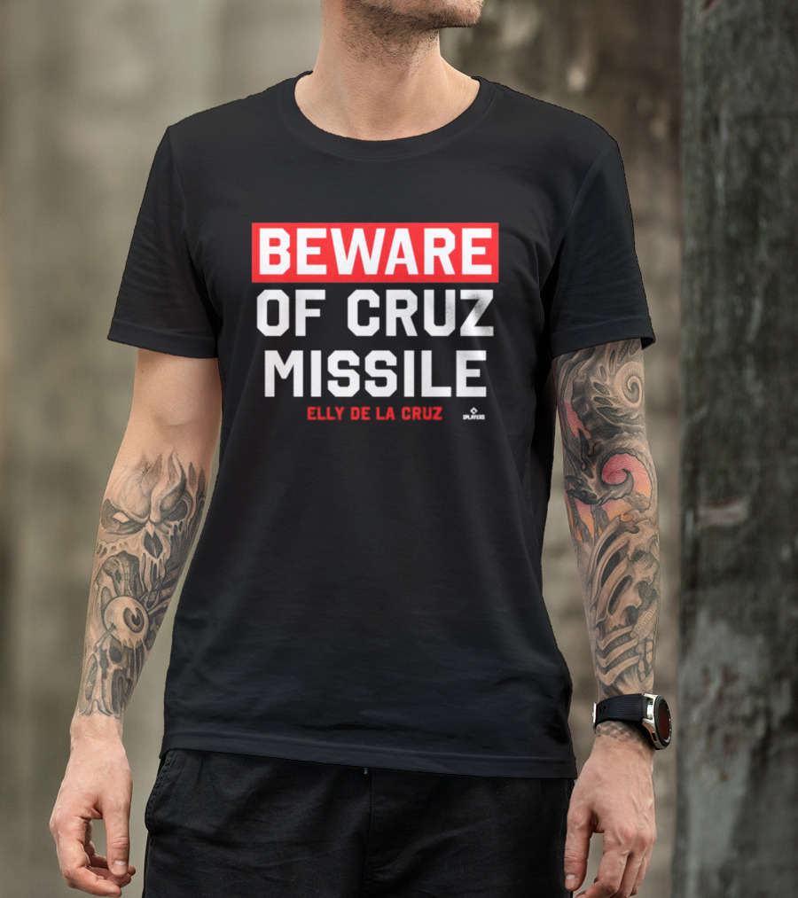 Beware Of Cruz Missile Elly De La Cruz Cincinnati Players Baseball T-Shirt