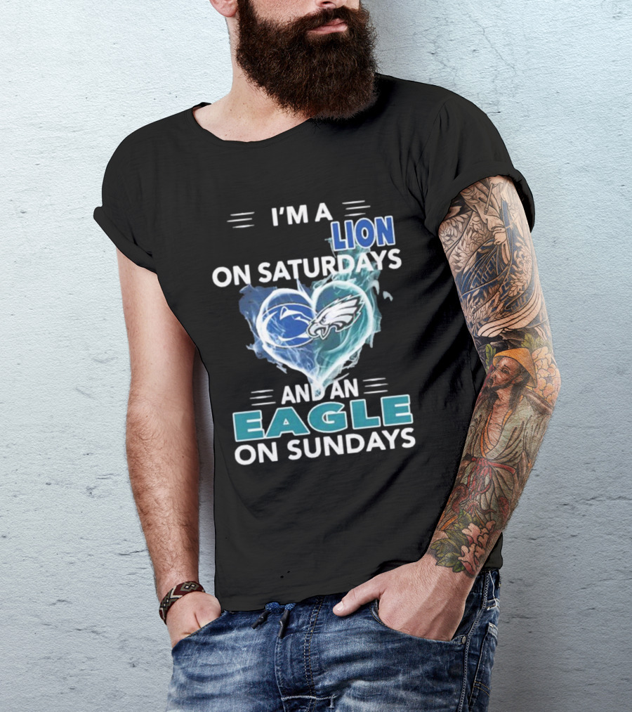 I’m A Nittany Lion On Saturdays And An Eagle On Sundays T-Shirt
