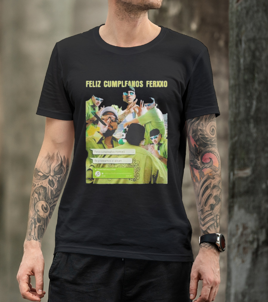 Feliz Cumpleaños Ferxxo Feid Vacaxiones Tracklist Album Te Pirateamos El Album T-Shirt