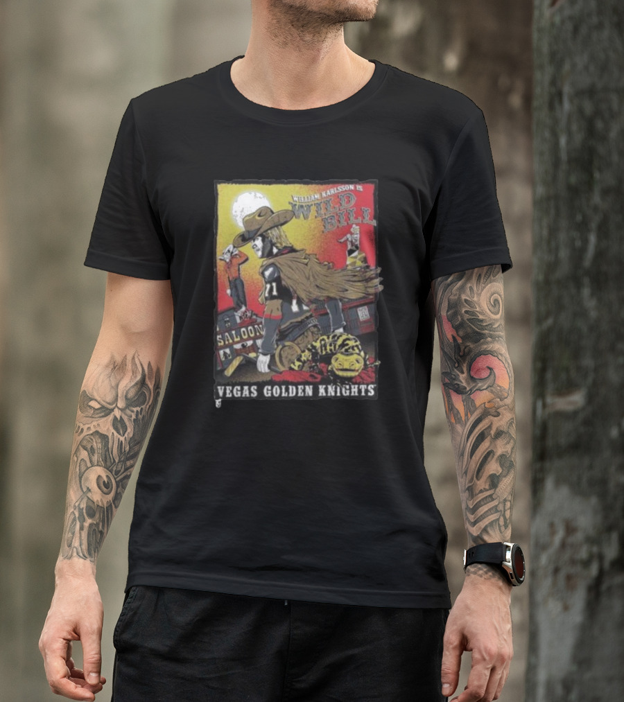 William Karlsson Is Wild Bill Saloon Vegas Golden Knights T-Shirt