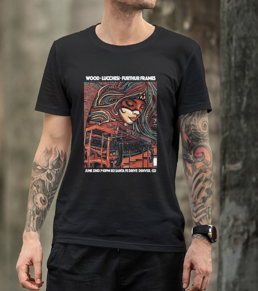 WOOD LUCCHESI FURTHUR FRAMES RED ROCKS AMPHITHEATRE JUNE 22ND 7:10PM 812 SANTA FE DRIVE DENVER CO T-Shirt