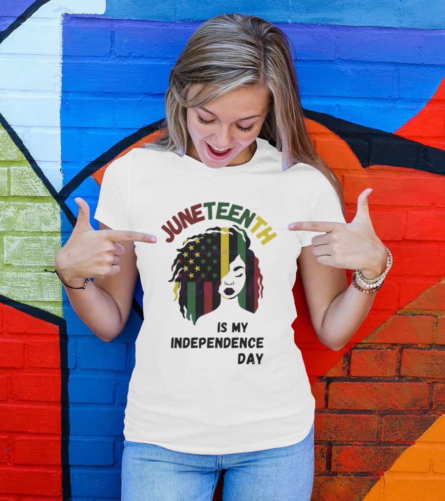 Juneteenth Is My Independence Day With Black American Flag Afro T-Shirt