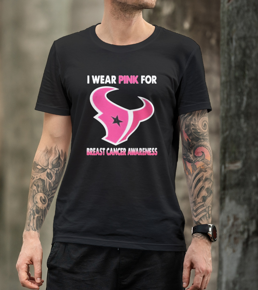 I Wear Pink For Breast Cancer Awareness Houston Texans T-Shirt