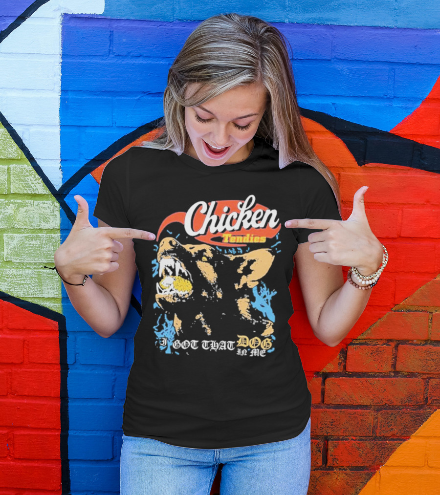 I Got That Dog In Me Chicken Tendies Vintage Style Dog T-Shirt