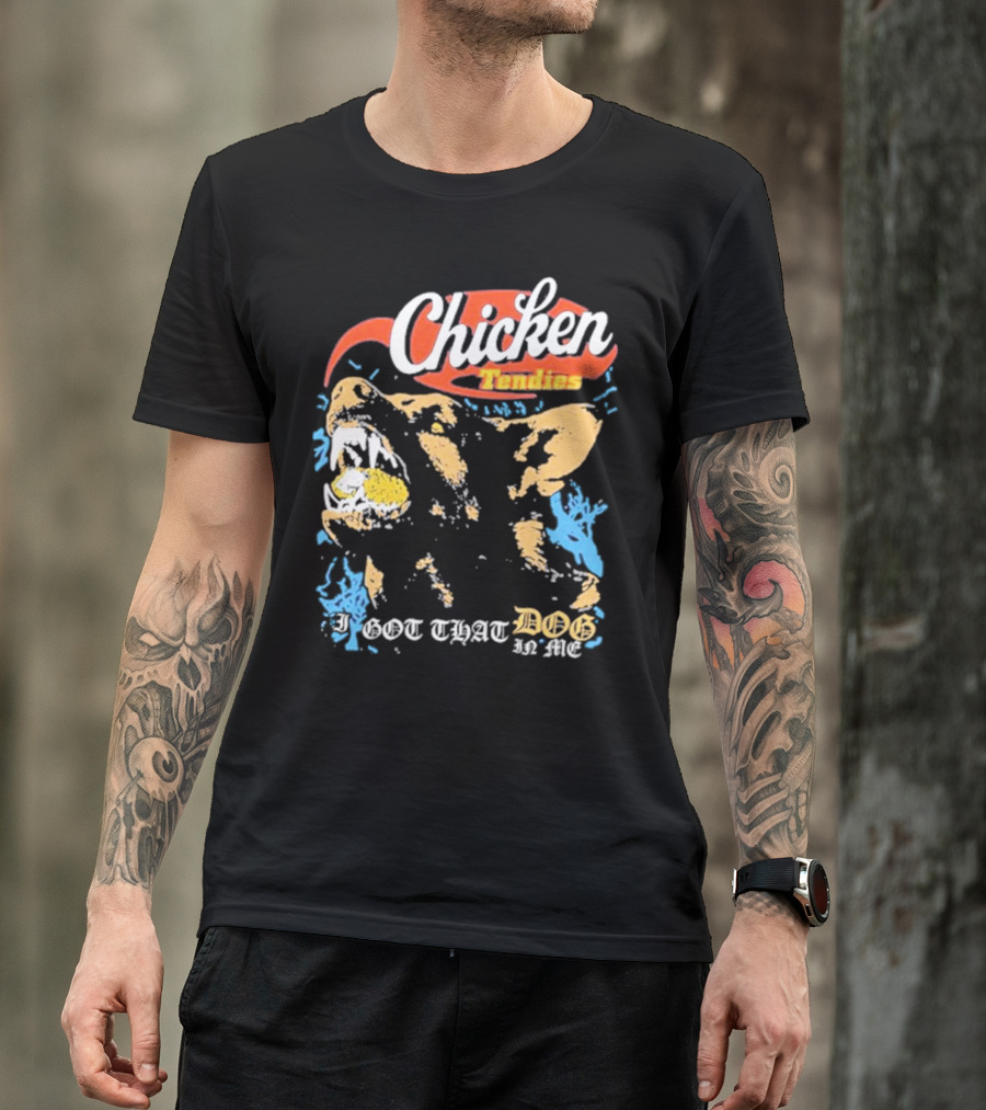 I Got That Dog In Me Chicken Tendies Vintage Style Dog T-Shirt