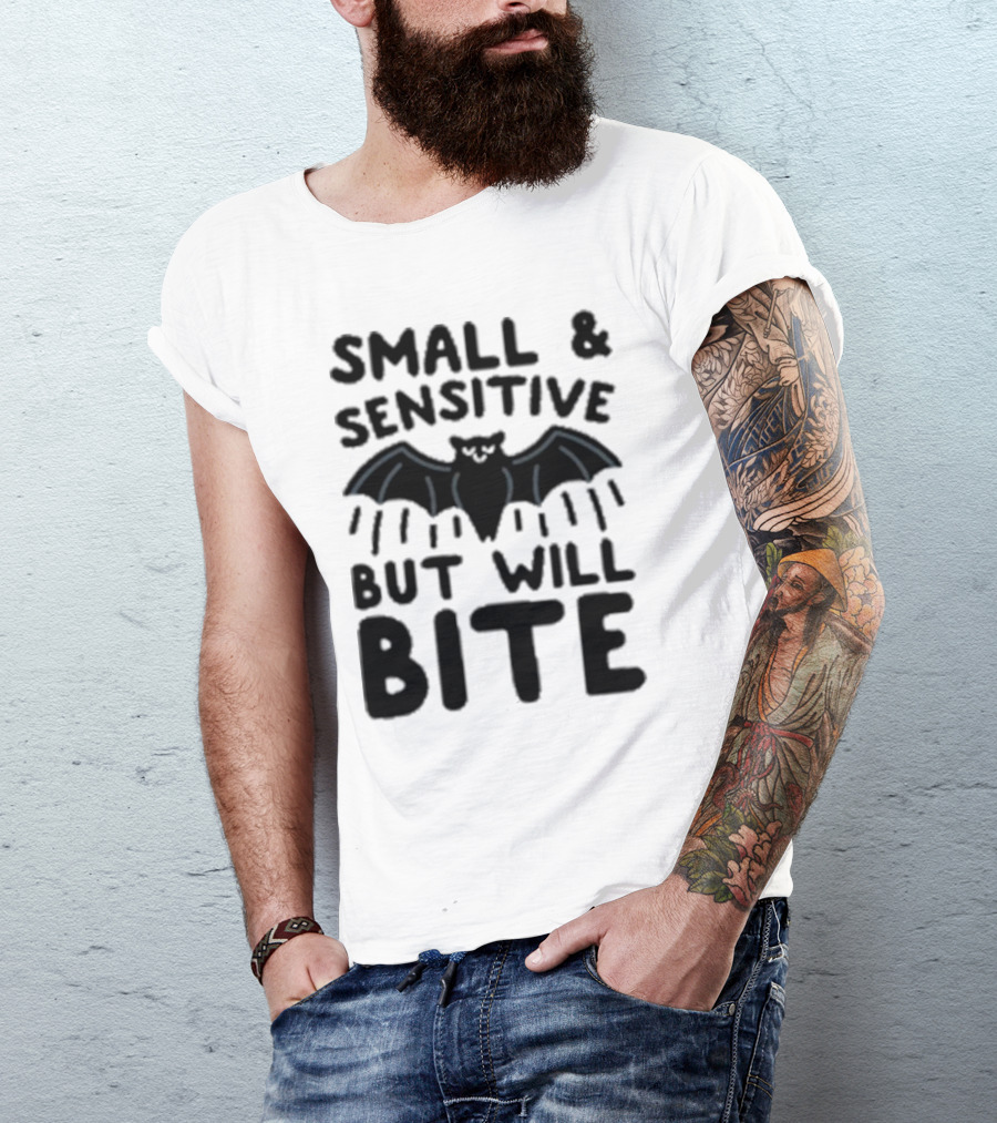 Small And Sensitive But Will Bite Bat Image T-Shirt