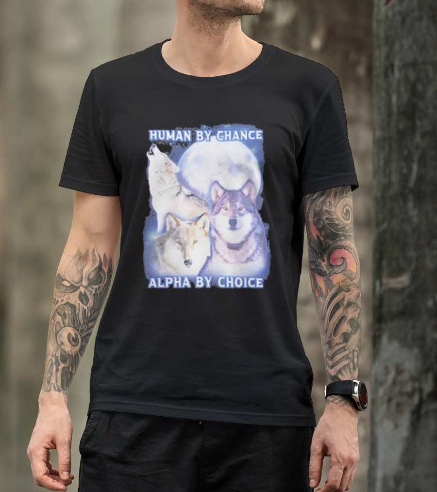Vasaricore Human By Chance Alpha By Choice Wolf Moon Trio T-Shirt