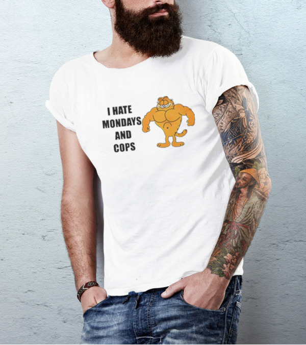 I HATE MONDAYS AND COPS Buff Garfield T-Shirt