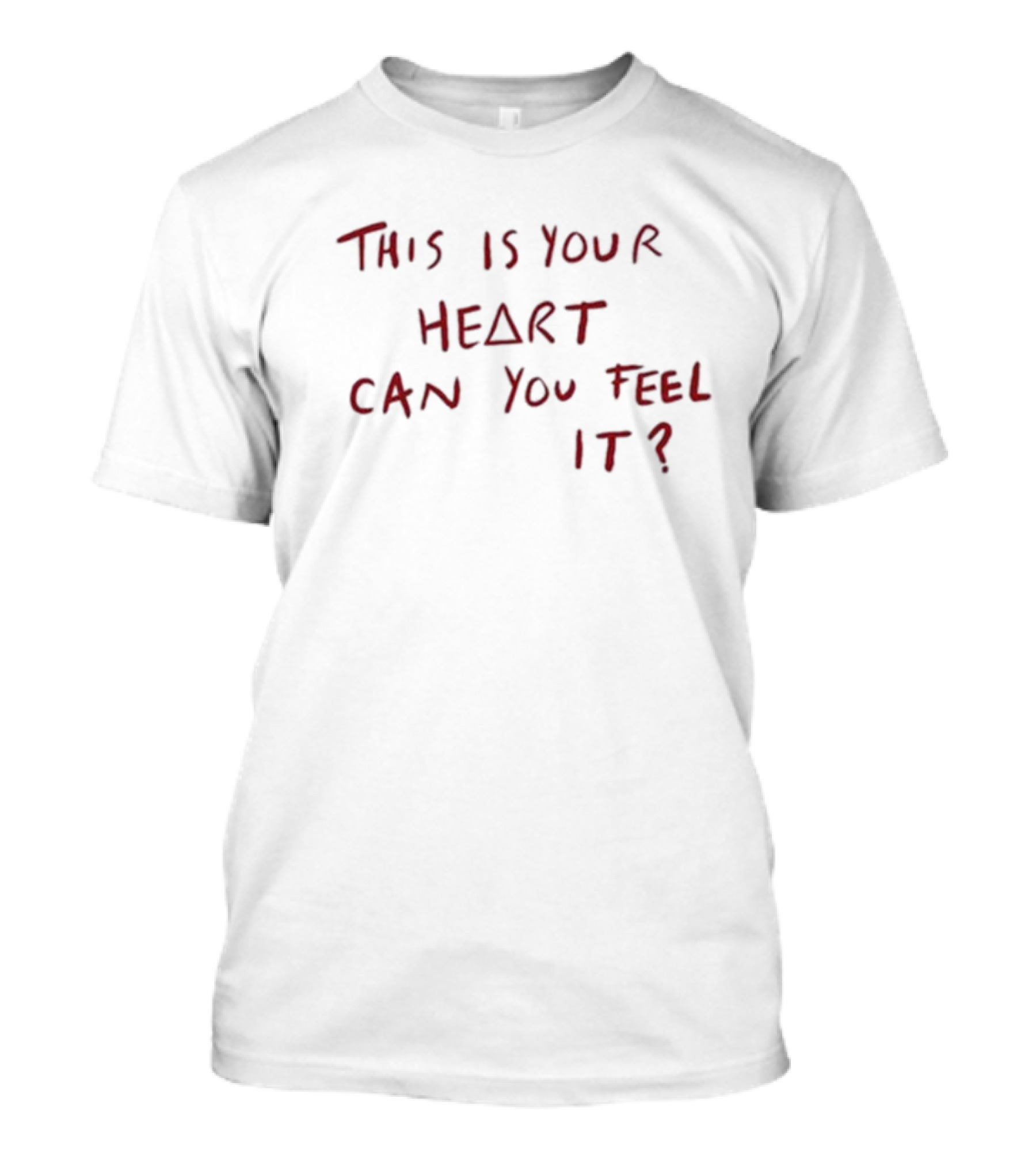 This Is Your Heart Can You Feel It? T-Shirt