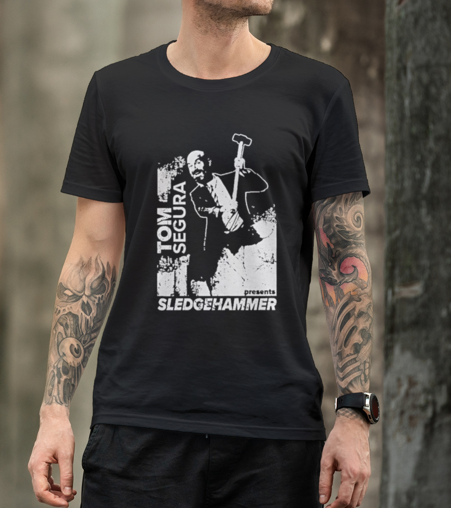 Tom Segura Presents Sledgehammer T-Shirt