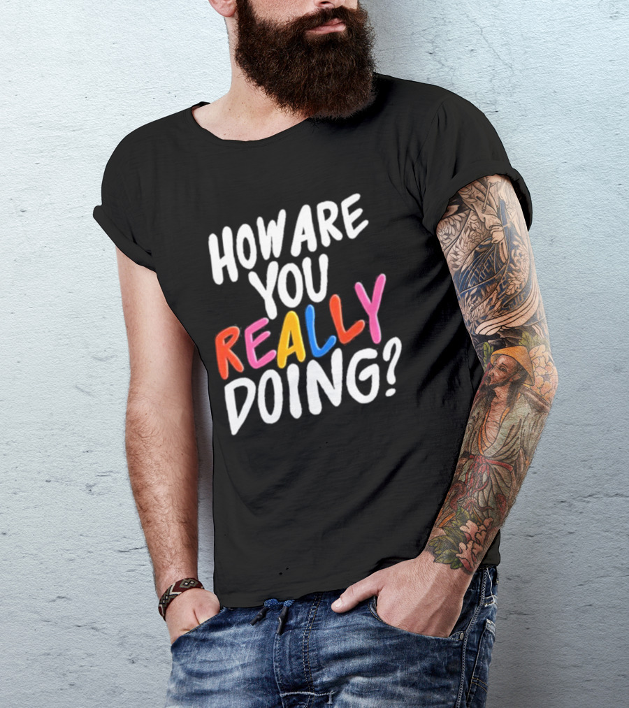 Twloha How Are You Really Doing T-Shirt