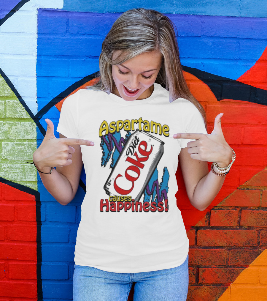 Aspartame Diet Coke Causes Happiness T-Shirt
