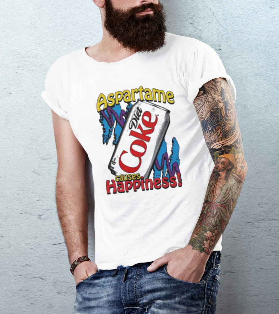 Aspartame Diet Coke Causes Happiness T-Shirt