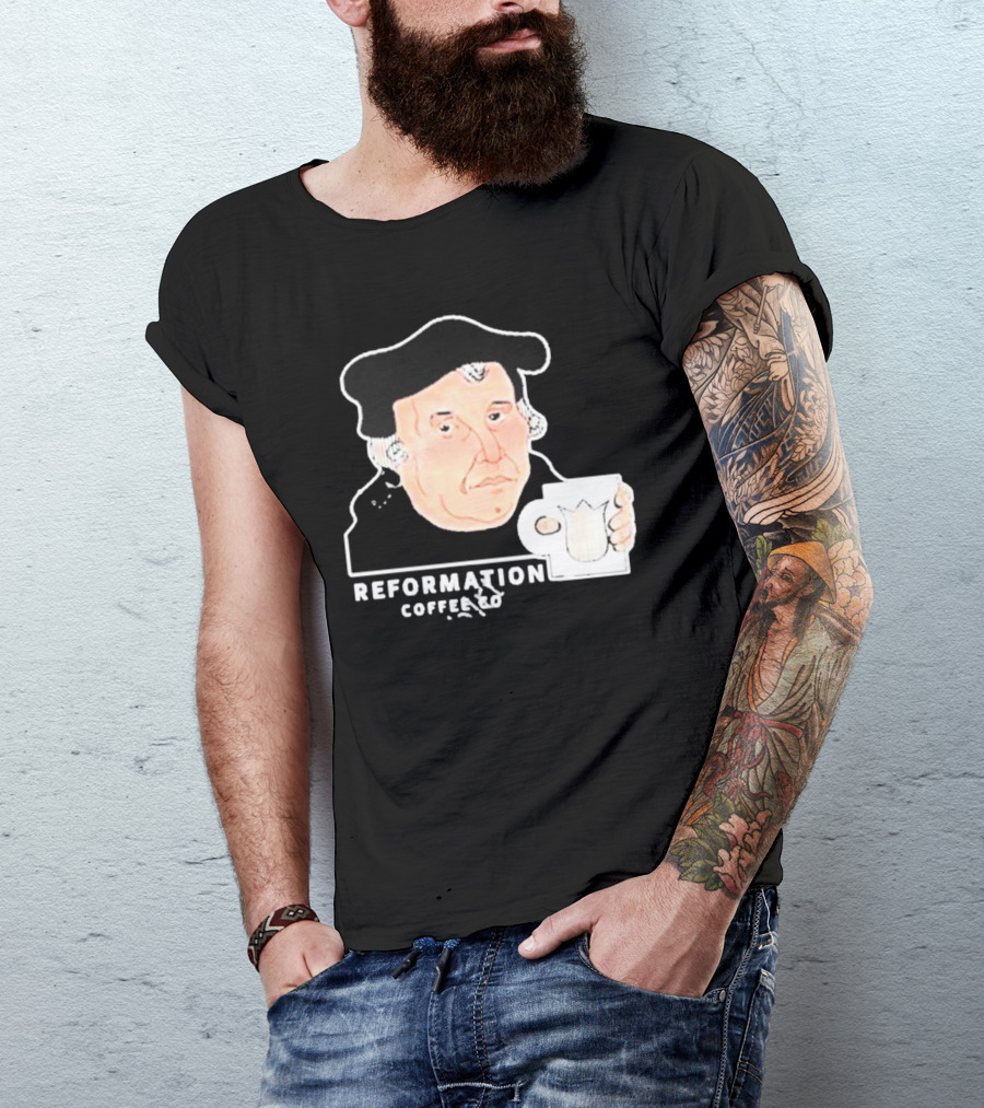 Martin Luther Reformation Coffee Co Mug T-Shirt