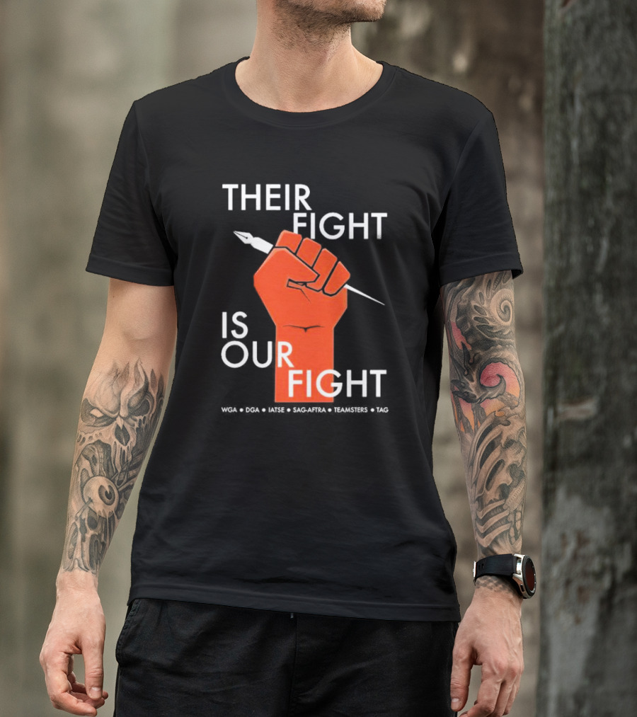 Their Fight Is Our Fight WGA DGA IATSE SAG-AFTRA Teamsters TAG T-Shirt