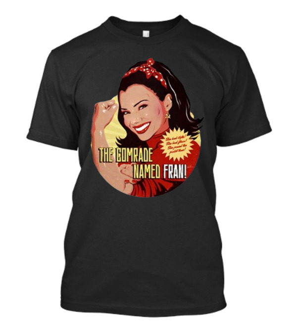 The Comrade Named Fran Vintage Style Empowerment Poster With Retro Flair T-Shirt