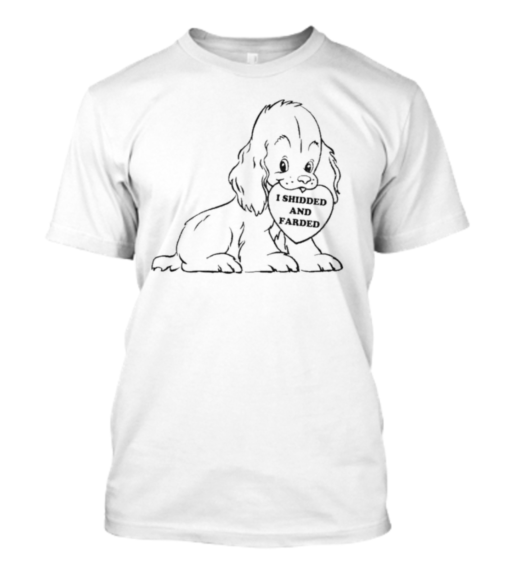 I Shidded And Farded Heart Dog T-Shirt
