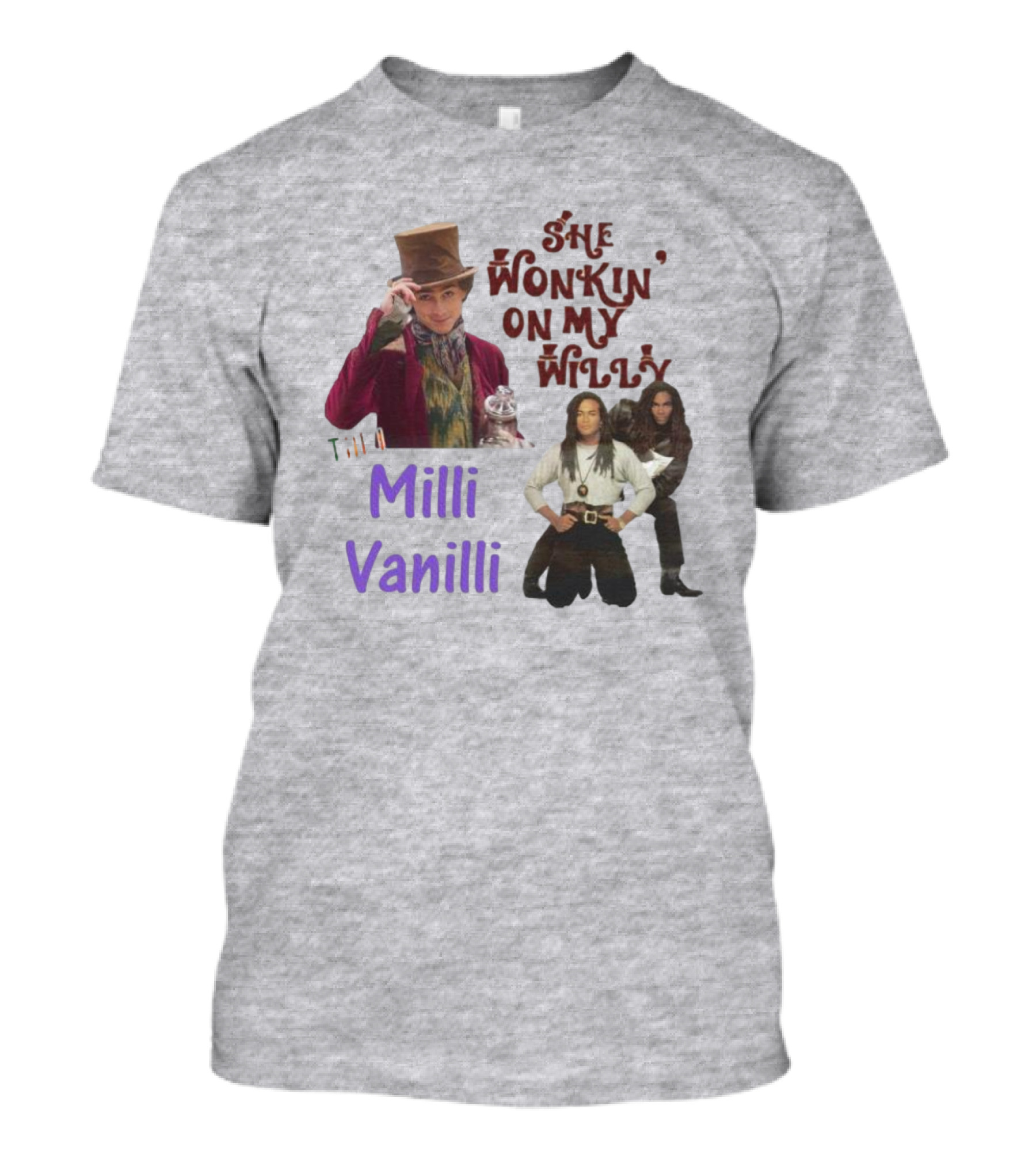 She Wonkin’ On My Willy Till Milli Vanilli With Willy Wonka And Milli Vanilli Visual Mashup T-Shirt