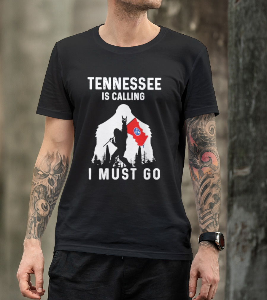 Tennessee Is Calling I Must Go Bigfoot Holding State Flag T-Shirt