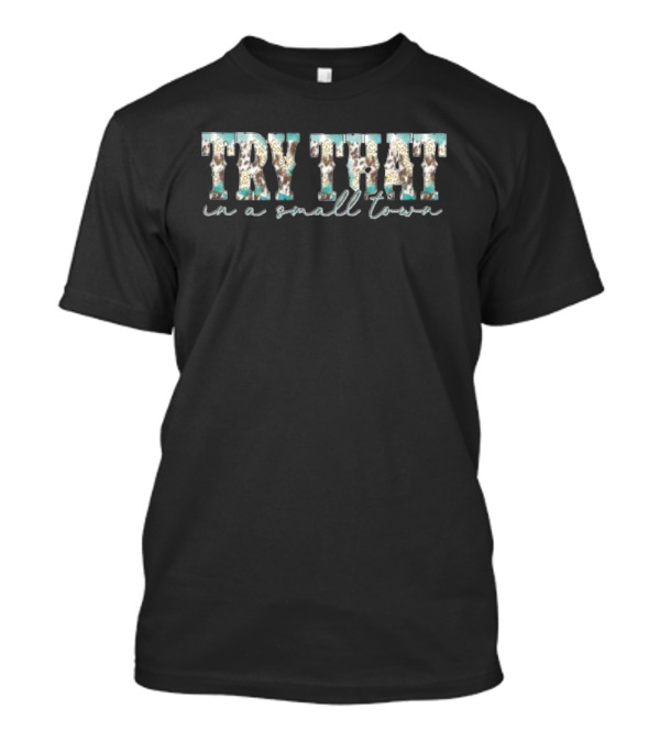 Aldean Try That In A Small Town Leopard T-Shirt