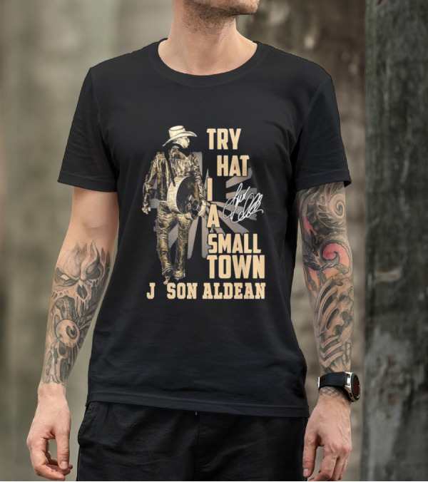 Jason Aldean Try That In A Small Town Country Music T-Shirt