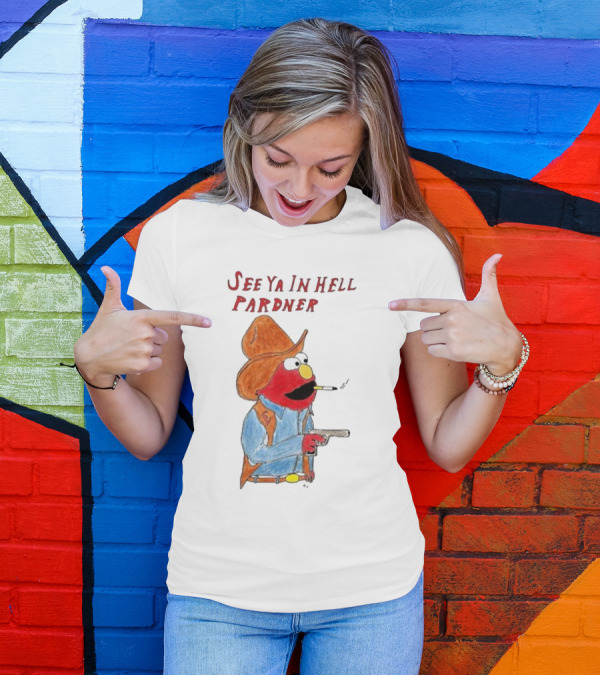 See Ya In Hell Pardner Cowboy Elmo Smoking Gun Cowboy Hat T-Shirt