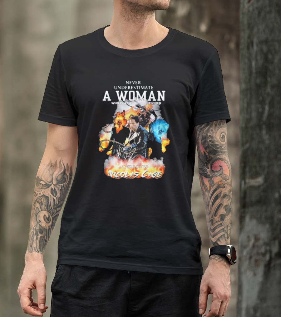 Never Underestimate A Woman Who Is A Fan Of Ghost Rider And Loves Nicolas Cage T-Shirt