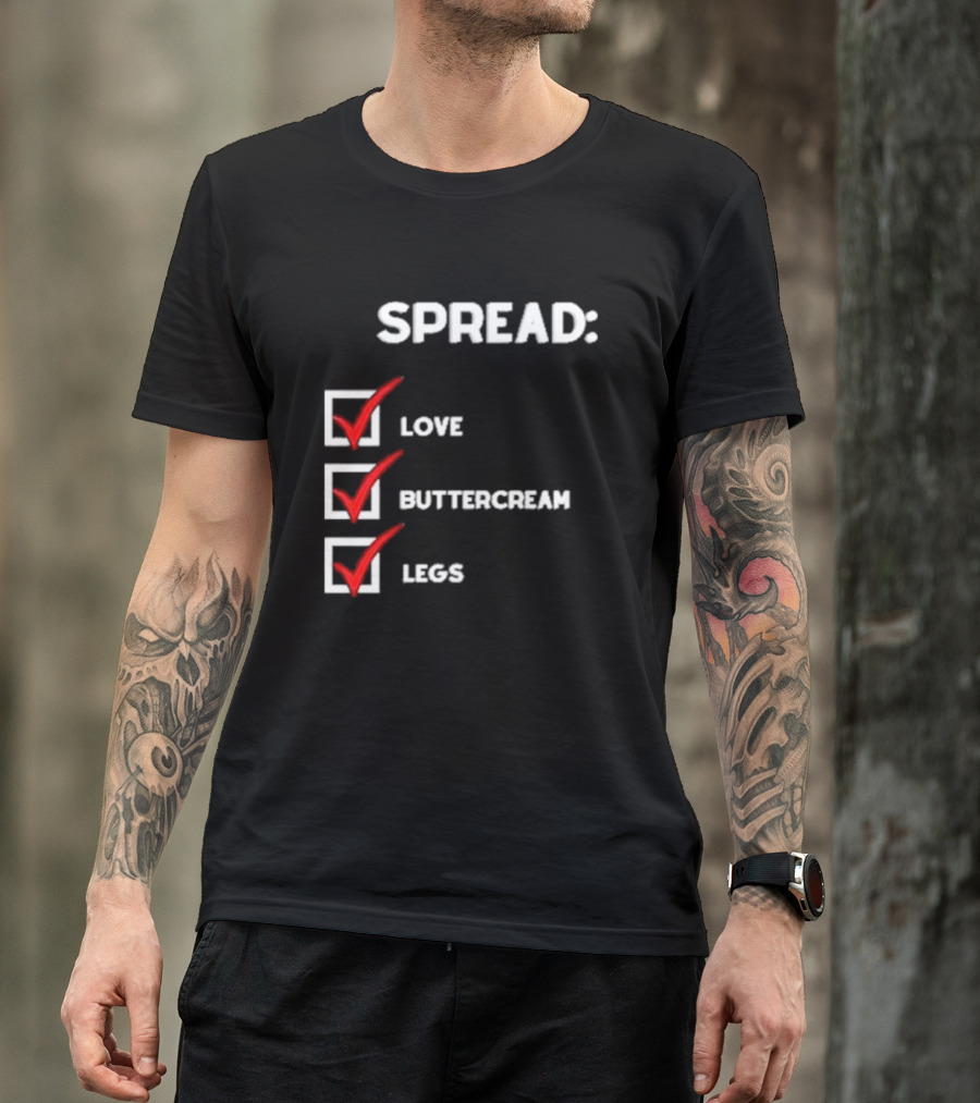 Josueluciano91 Spread Love Buttercream Legs Checklist T-Shirt