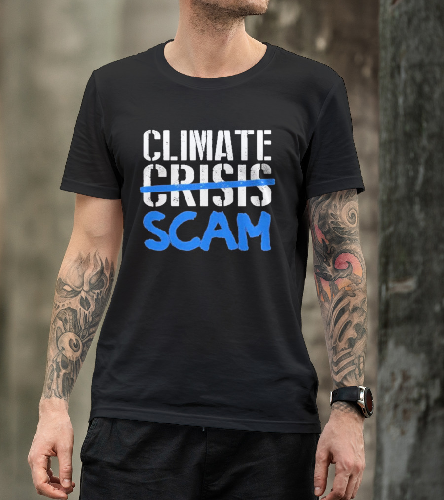 Climate Crisis Scam Controversy Text T-Shirt