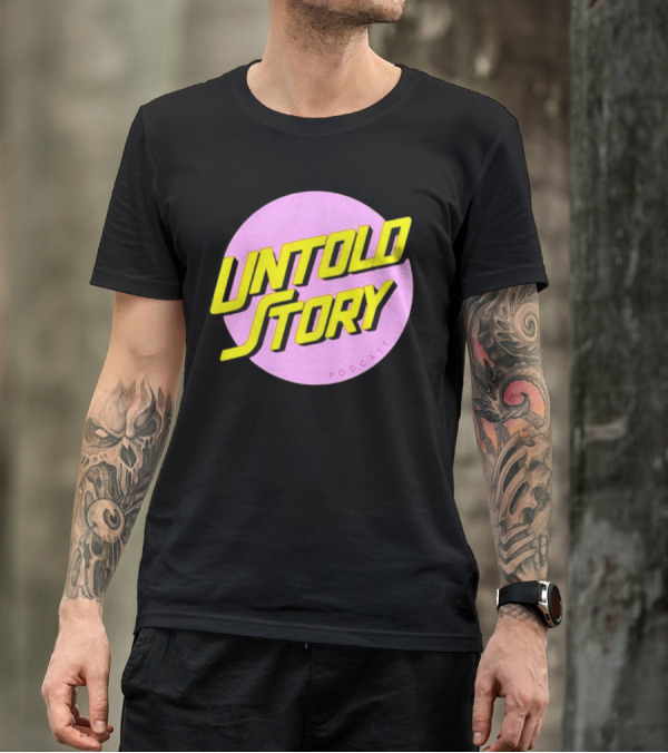 UNTOLD STORY PODCAST T-Shirt