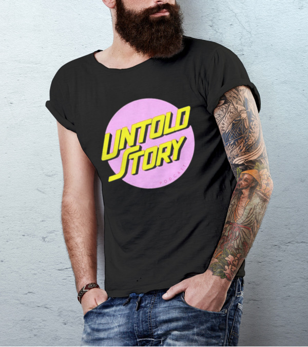 UNTOLD STORY PODCAST T-Shirt