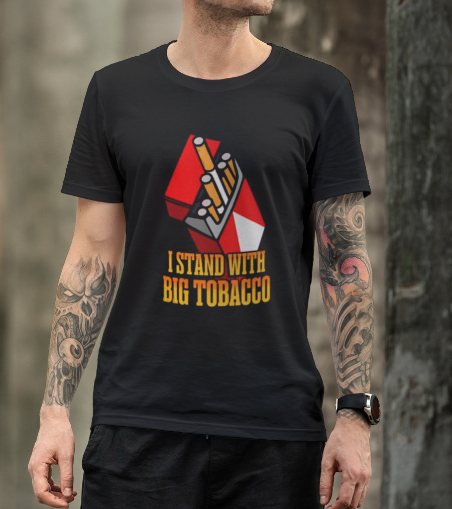 I Stand With Big Tobacco Cigarette Pack T-Shirt