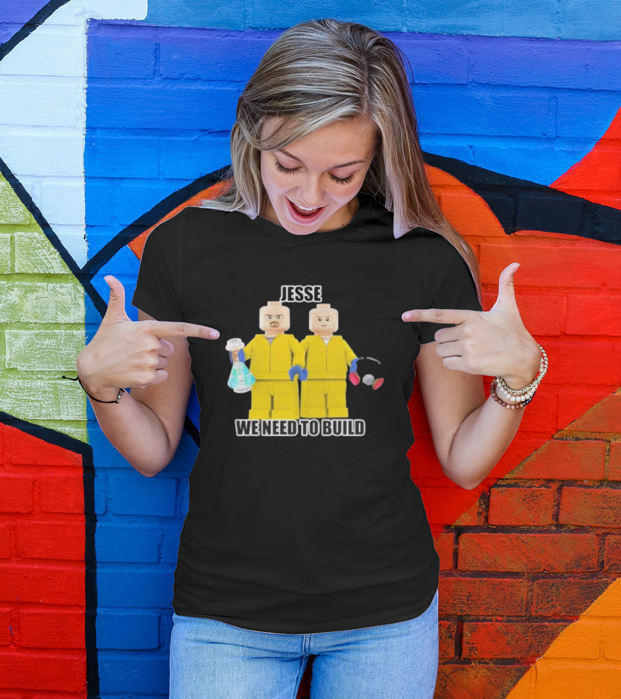 Jesse We Need To Build Mr Goofy Ahh Breaking Lego Figures T-Shirt