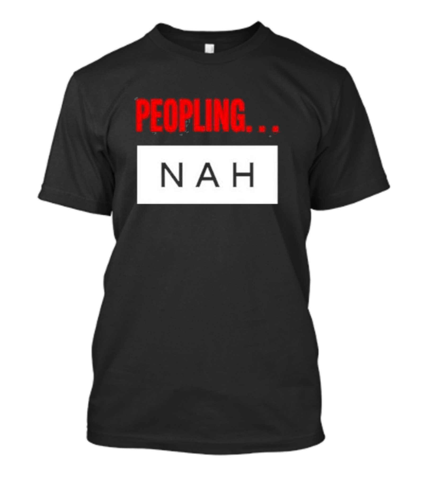 2Bitbreeze Peopling Nah T-Shirt