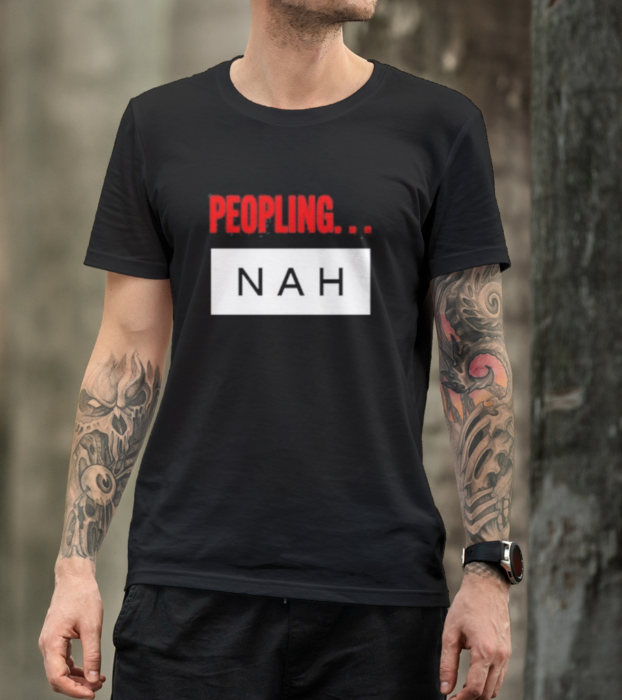 2Bitbreeze Peopling Nah T-Shirt